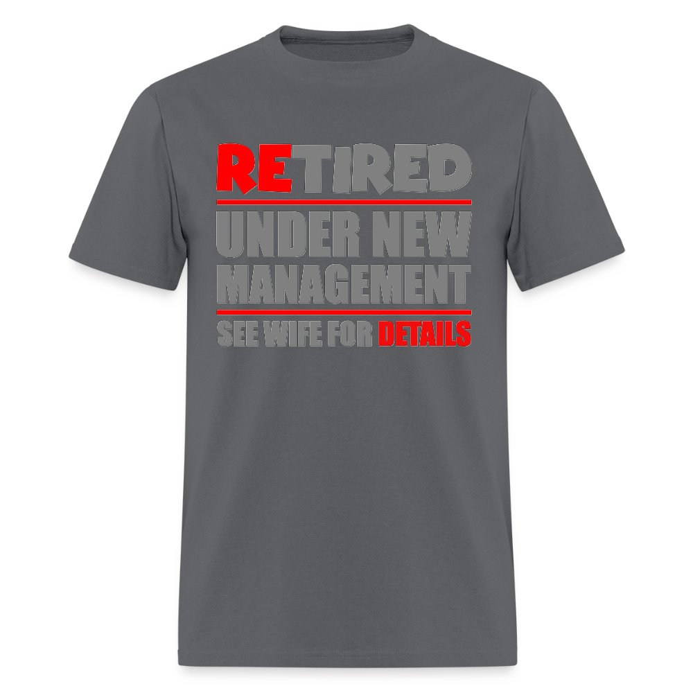 Retired Under New Management Shirt, See Wife For Details, Manage, Seniors, Pensioner, Grandparents, Funny Gift - charcoal