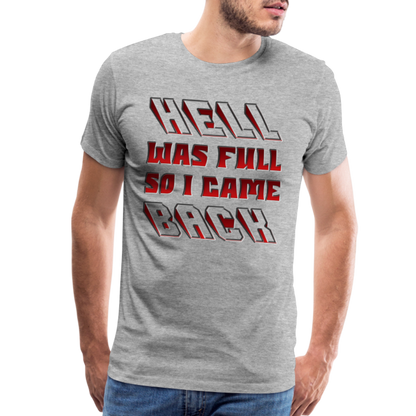 Hell Was Full So I Came Back Shirt, Hell Was Full Shirt, So I Came Back Shirt, Adult Humor, Hell SVG, Hell T-Shirt, Insult Shirt, Funny Shirt, Funny Sayings, Gift For Him, Gift For Her - heather gray