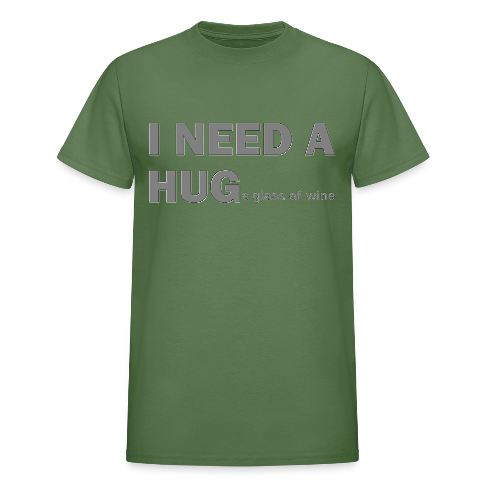 I Need A Hug Shirt, Huge Glass Of Wine Shirt, Lonely Sad Unhappy Shirt, Valentines Day Shirt, Funny Valentines Shirt,Valentines Gift For Her - military green