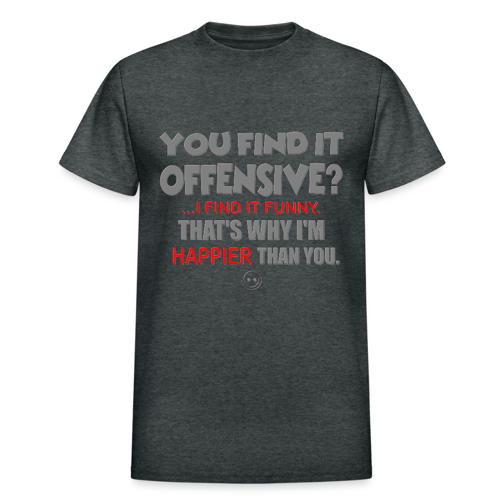 You Find It Offensive Shirt, Offensive Shirt, Adult Humor, Offensive SVG, Offensive T-Shirt, Insult Shirt, Funny Shirt, Fuck You, Funny Sayings, Gift For Him, Gift For Her, Offensive T Shirt, Gift For Dad - deep heather