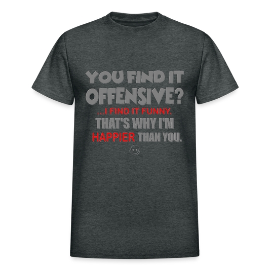 You Find It Offensive Shirt, Offensive Shirt, Adult Humor, Offensive SVG, Offensive T-Shirt, Insult Shirt, Funny Shirt, Fuck You, Funny Sayings, Gift For Him, Gift For Her, Offensive T Shirt, Gift For Dad - deep heather