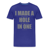 I Made a Hole In One Shirt, Hole In One, Golf Shirt, Gift For Him, Gift For Dad, Gift For Her, Birthday Golf Gift, Gifts For Friends, Gift For Husband, Golf Gift For Men - royal blue