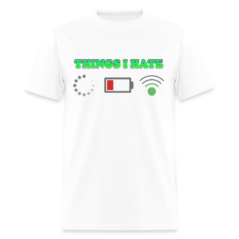Things I Hate Shirt, Buffering Shirt, Dead Battery Shirt, Weak Wifi Signal Shirt, Funny Shirt, Gift Idea For Him Her - white