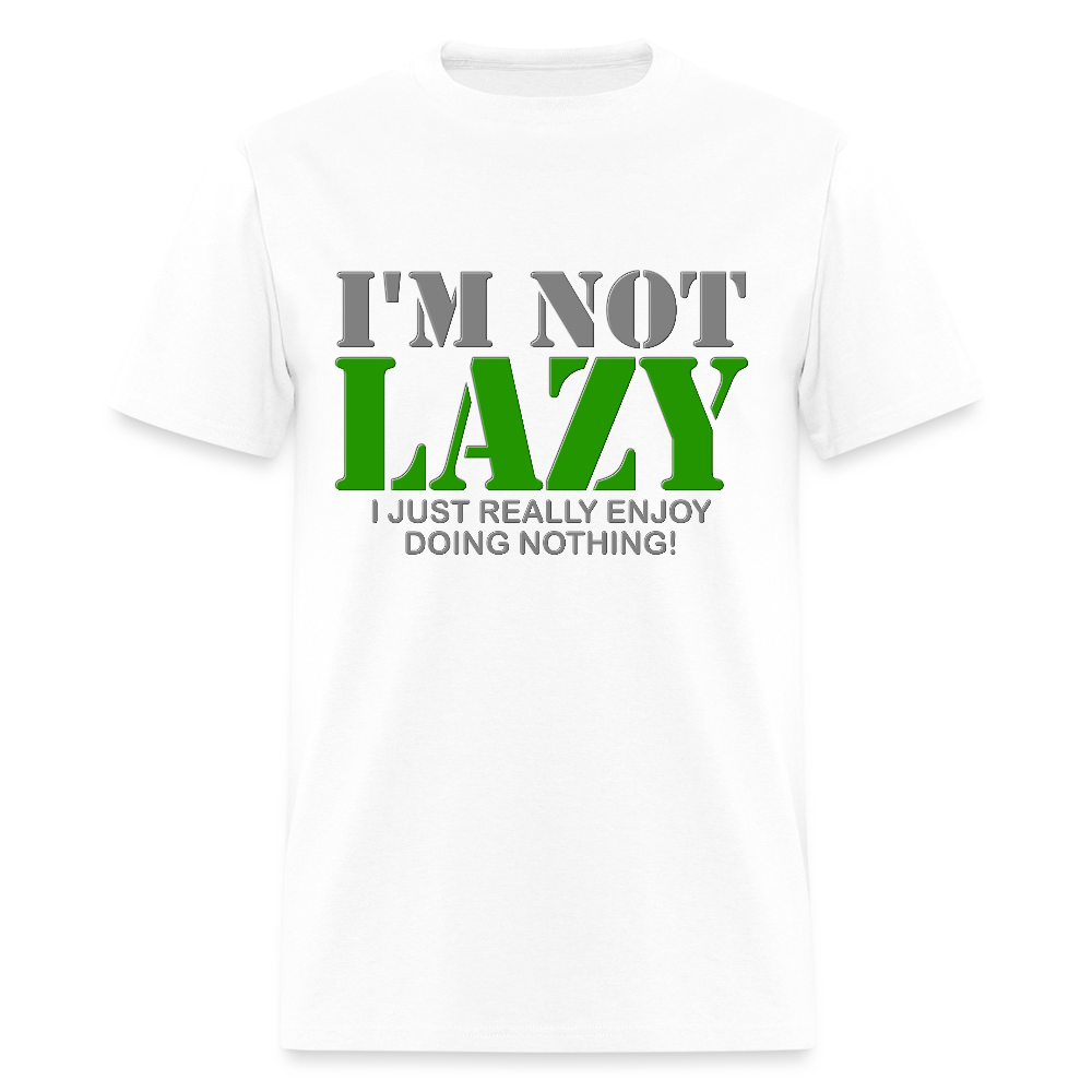 I'm Not Lazy Shirt, I Just Really Enjoy Doing Nothing Shirt, Lazy Shirt, Funny Cool Shirt Gift, Gift Idea For Lazy Kids Teenagers Men Women - white