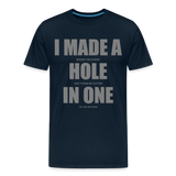 I Made a Hole In One Shirt, Hole In One, Golf Shirt, Gift For Him, Gift For Dad, Gift For Her, Birthday Golf Gift, Gifts For Friends, Gift For Husband, Golf Gift For Men - deep navy