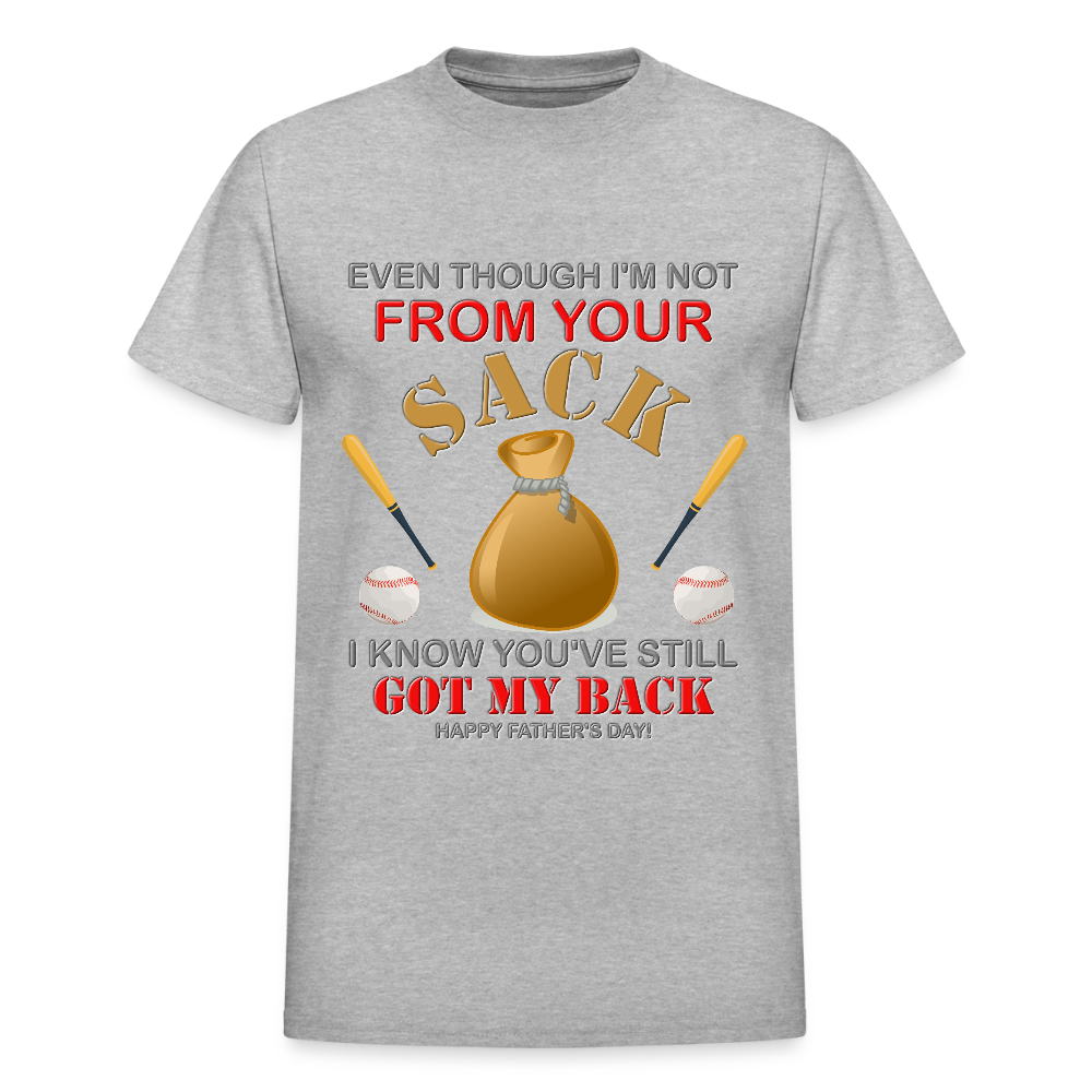 Even Though I'm not From Your Sack, I Know You've Still Got My Back, Happy Father's Day, Stepdad, Stepson, Stepdaughter, Fathers Day Gift - heather gray