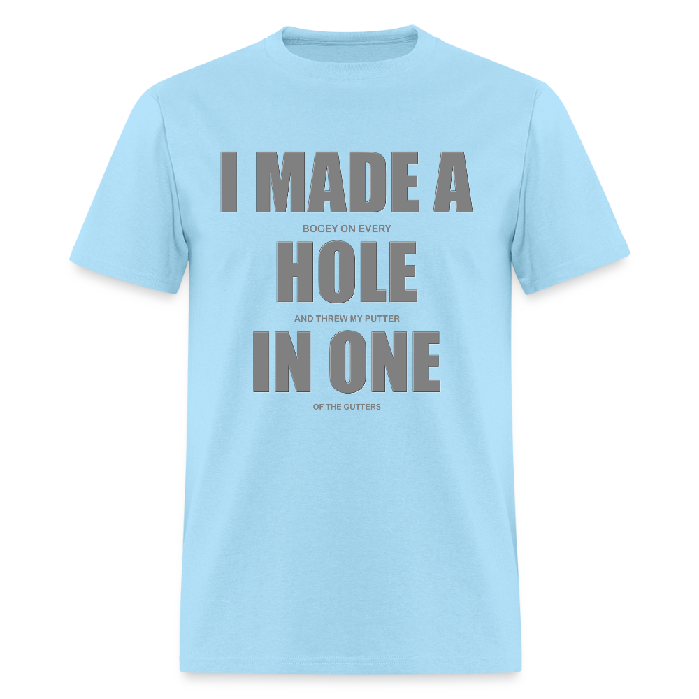 I Made a Hole In One Shirt, Hole In One, Golf Shirt, Gift For Him, Gift For Dad, Gift For Her, Birthday Golf Gift, Gifts For Friends, - powder blue