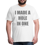 I Made a Hole In One Shirt, Hole In One, Golf Shirt, Gift For Him, Gift For Dad, Gift For Her, Birthday Golf Gift, Gifts For Friends, Gift For Husband, Golf Gift For Men - white