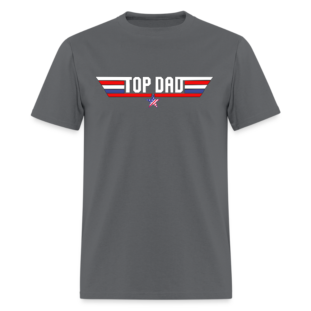 Fathers Day Gift, Top Dad Shirt, Top Dad T-Shirt, Gift For Dad, Funny Dad Shirt, Gift For Husband, Best Dad Shirt, Fathers Day Gift Idea - charcoal