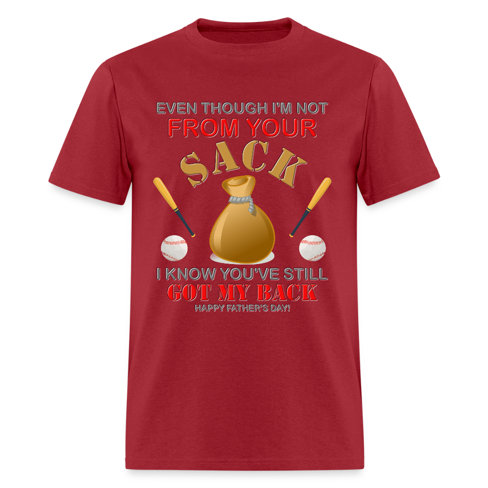 Even Though I'm not From Your Sack, I Know You've Still Got My Back, Happy Father's Day, Stepdad, Stepson, Stepdaughter, Fathers Day Gift - dark red