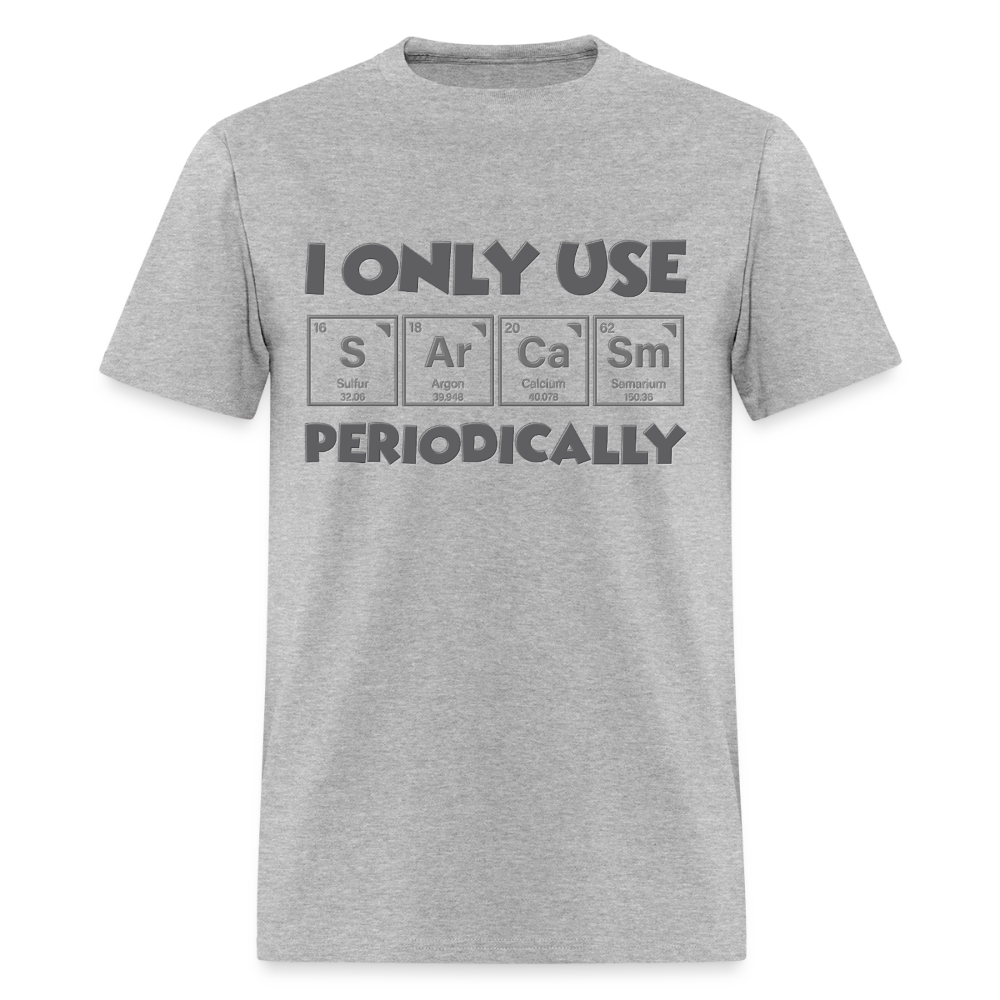 I Only Use Sarcasm Periodically Shirt, Science Shirt, Science Lover Shirt, Chemist Shirt, Chemistry Shirt, Science Gift, Funny Science, Scientist, Physics Shirt, Chemistry Teacher, Chemistry Student - heather gray