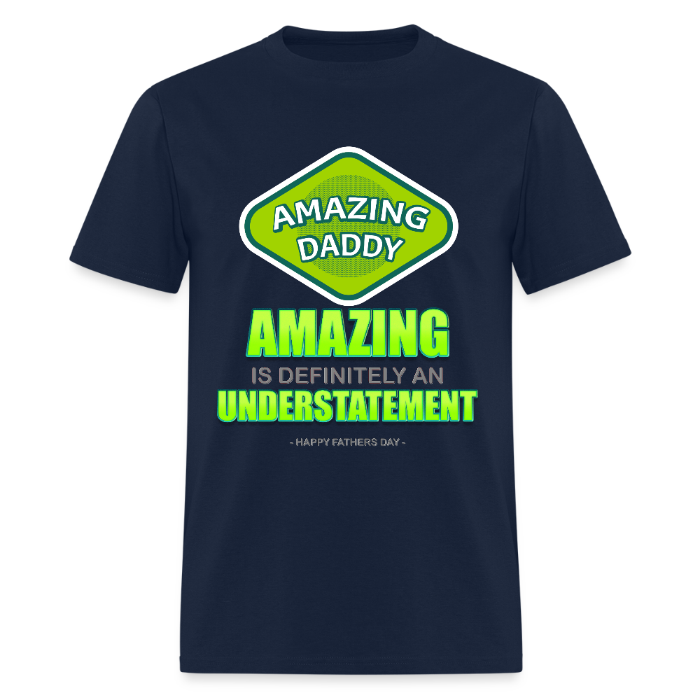 Amazing Daddy Shirt, Father's Day Gift, For Him, Amazing Is Definitely An Understatement T Shirt, Best Dad Ever, Funny Gift, fathers day Dad Shirt, Birthday For Father, Christmas Gift - navy