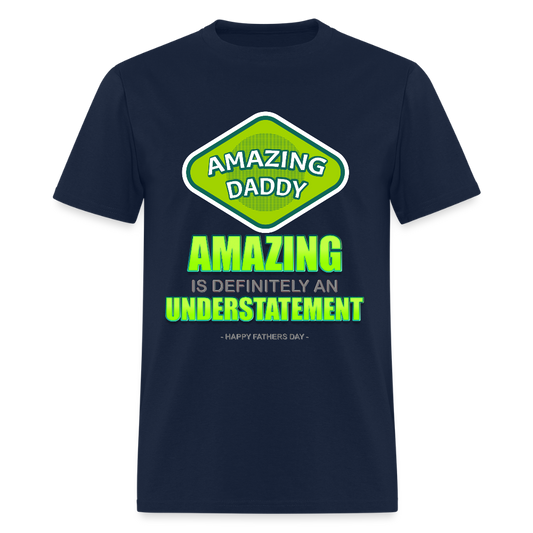 Amazing Daddy Shirt, Father's Day Gift, For Him, Amazing Is Definitely An Understatement T Shirt, Best Dad Ever, Funny Gift, fathers day Dad Shirt, Birthday For Father, Christmas Gift - navy