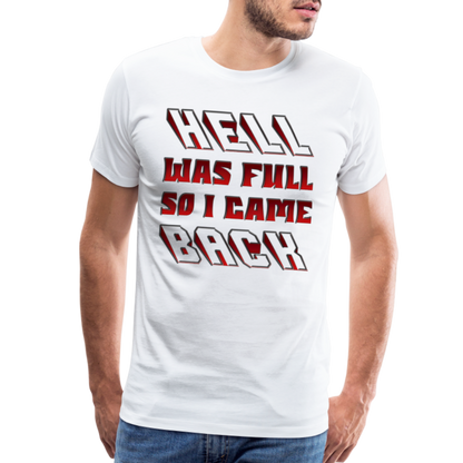 Hell Was Full So I Came Back Shirt, Hell Was Full Shirt, So I Came Back Shirt, Adult Humor, Hell SVG, Hell T-Shirt, Insult Shirt, Funny Shirt, Funny Sayings, Gift For Him, Gift For Her - white
