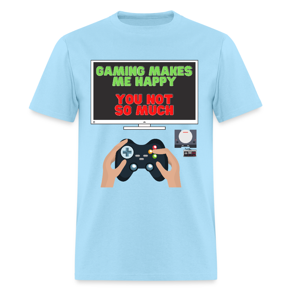 Gaming Makes Me Happy You Not So Much Shirt, Gaming Shirt, Gift For Gamer, Video Game Lover, Gaming T-Shirt - powder blue