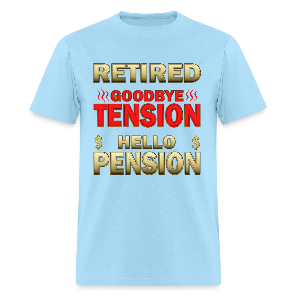 Retired Goodbye Tension Hello Pension Retirement Gift Funny Men's T Shirt Women Tee Gift For Him Her Money Shirt - powder blue