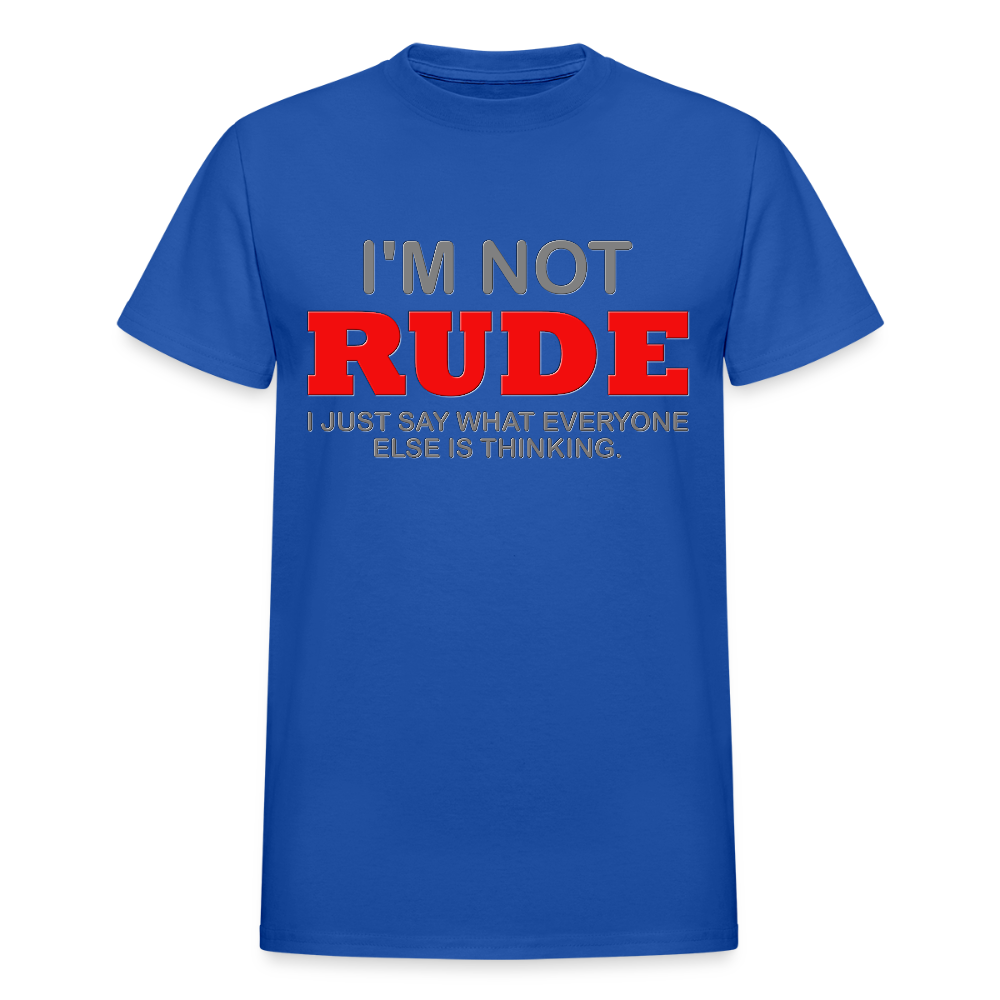 I'm Not Rude Shirt, Thinking Attitude Shirt, Funny Shirt, Humor Sarcastic Cool Shirt, Adult Novelty Shirt, Gift Idea T-Shirt - royal blue