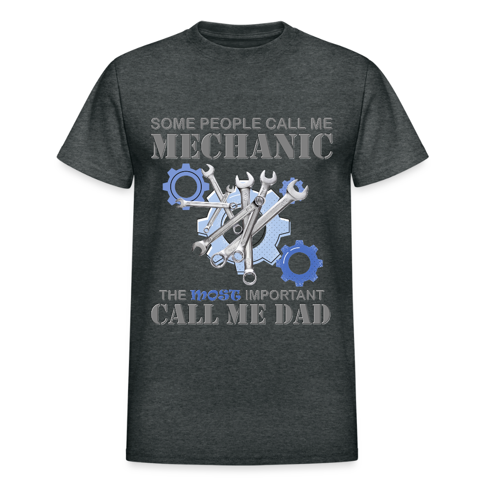 Gift For Mechanic Dad Shirt, Some People Call Me A Mechanic The Most Important Call Me Dad, Father's Day Gift For Car Lover, Funny Dad Gift - deep heather