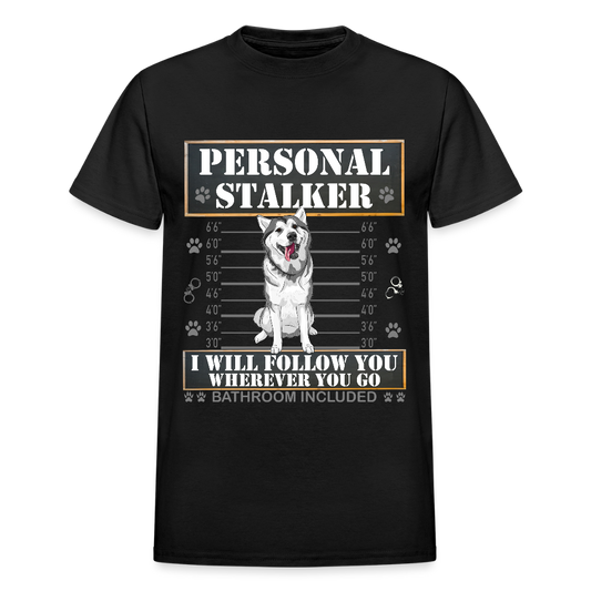 Personal Stalker Dog Lover Shirt, Pet Lover Shirt, Love My Dog More Than You, Funny Dog Shirt, Gift For Mom Dad, Bathroom Husky Dog T-Shirt - black