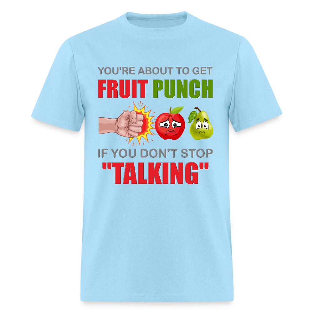 You're About To Get Fruit Punch, Foodie Shirt, Foodie Gifts, Funny Food Shirt, Food Shirt, Gift For Foodie, Fruit Shirt, Apple Shirt, Pear Shirt, Physical Force Shirt - powder blue