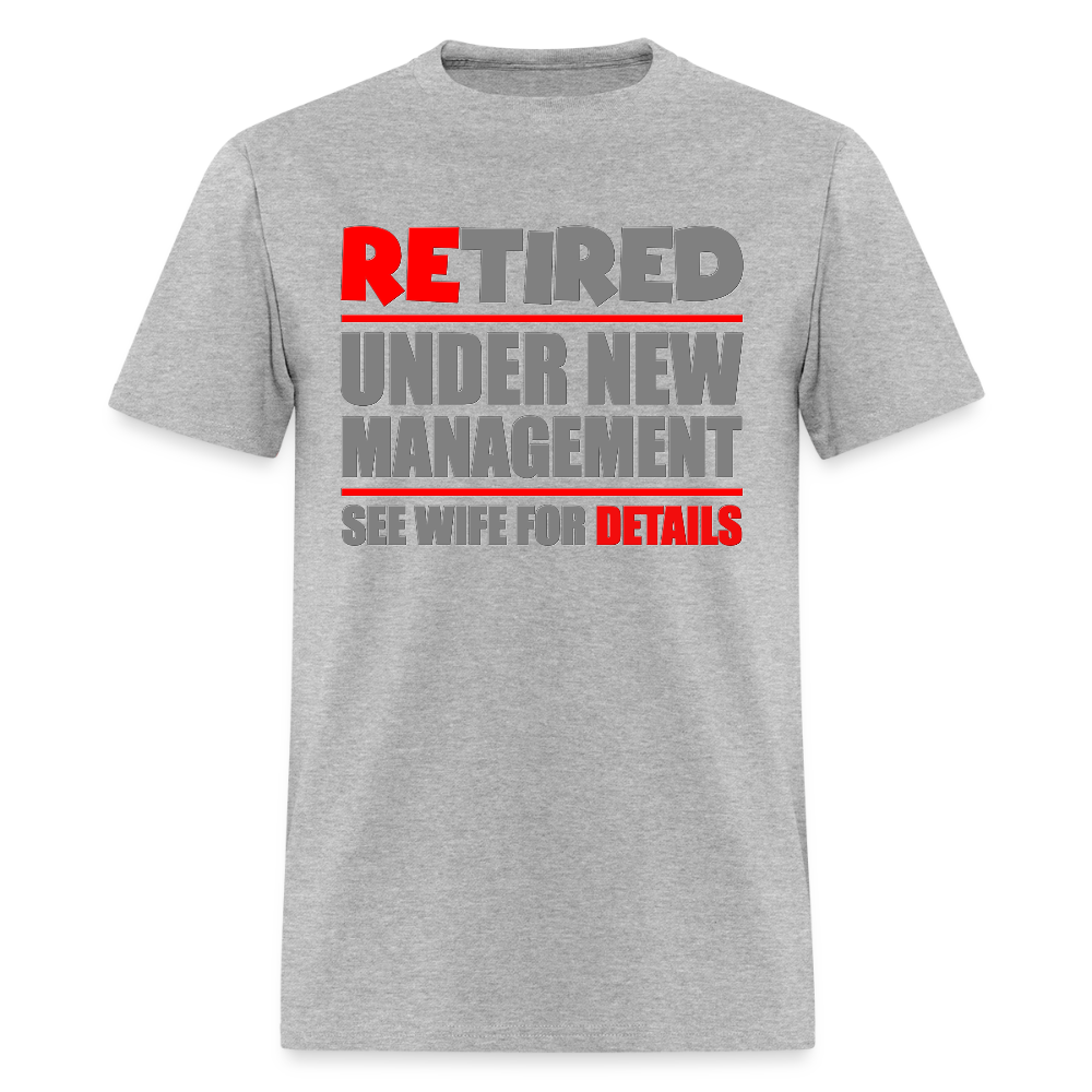 Retired Under New Management Shirt, See Wife For Details, Manage, Seniors, Pensioner, Grandparents, Funny Gift - heather gray