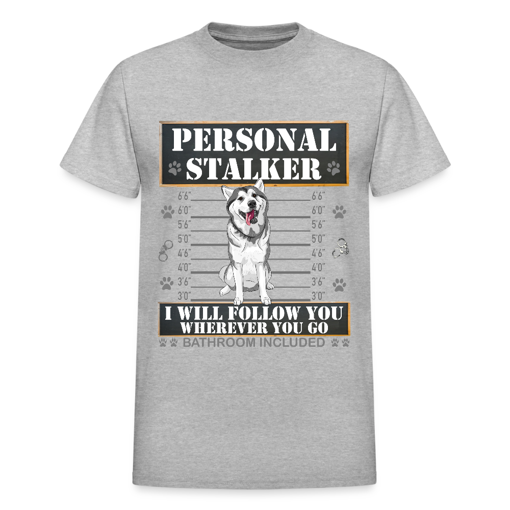Personal Stalker Dog Lover Shirt, Pet Lover Shirt, Love My Dog More Than You, Funny Dog Shirt, Gift For Mom Dad, Bathroom Husky Dog T-Shirt - heather gray