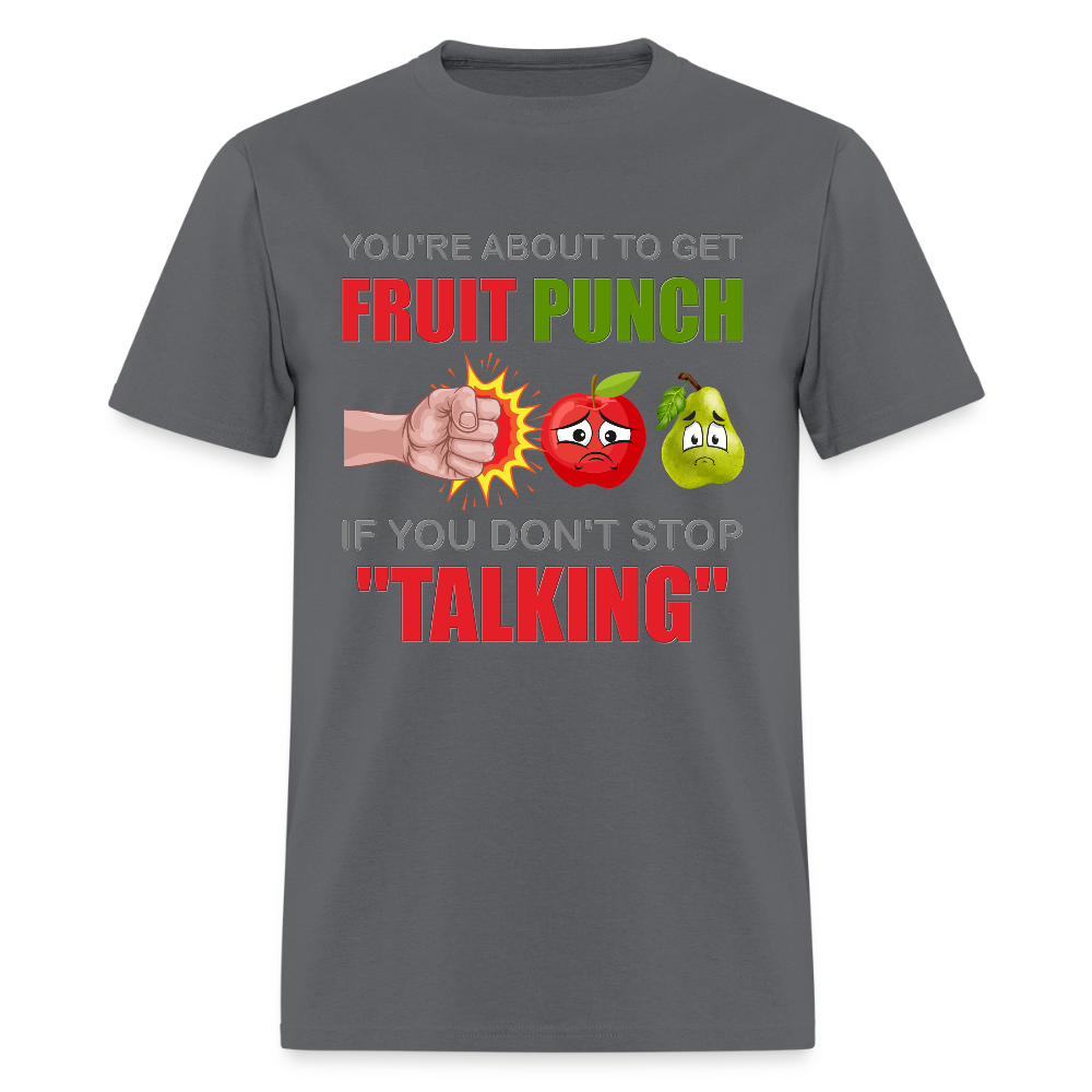 You're About To Get Fruit Punch, Foodie Shirt, Foodie Gifts, Funny Food Shirt, Food Shirt, Gift For Foodie, Fruit Shirt, Apple Shirt, Pear Shirt, Physical Force Shirt - charcoal