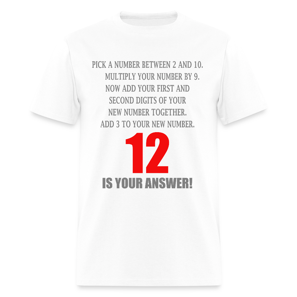 Problem Solving Math Teacher Shirt, Mathematics Shirt, Funny Joke Shirt, Answer Quote Lucky 12 Shirt, Mind Reading Sarcastic Cool - white