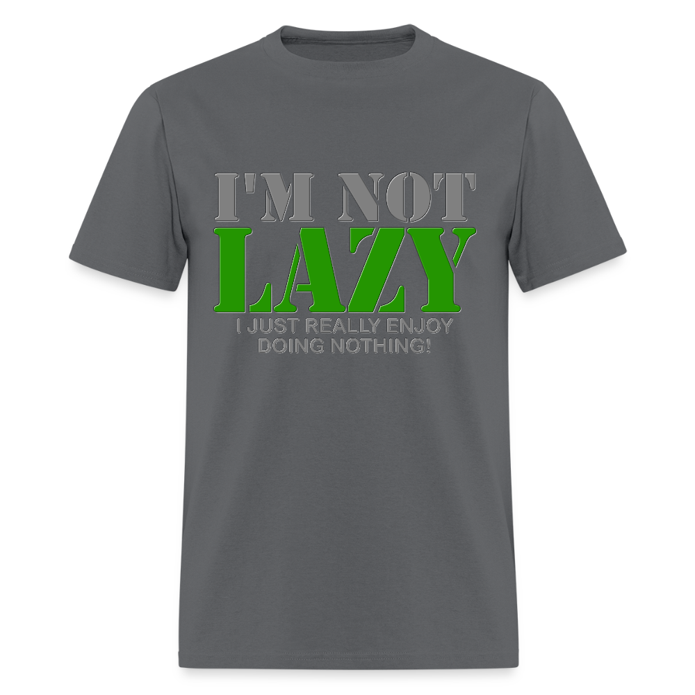I'm Not Lazy Shirt, I Just Really Enjoy Doing Nothing Shirt, Lazy Shirt, Funny Cool Shirt Gift, Gift Idea For Lazy Kids Teenagers Men Women - charcoal