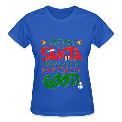 Christmas T Shirt, Ugly Christmas Shirt, Dear Santa What If I'm Partially Good, Christmas T-shirt, Xmas Santa, Dear Santa Define Good Shirt - royal blue