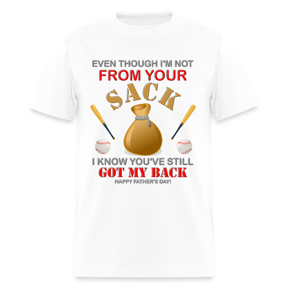 Even Though I'm not From Your Sack, I Know You've Still Got My Back, Happy Father's Day, Stepdad, Stepson, Stepdaughter, Fathers Day Gift - white