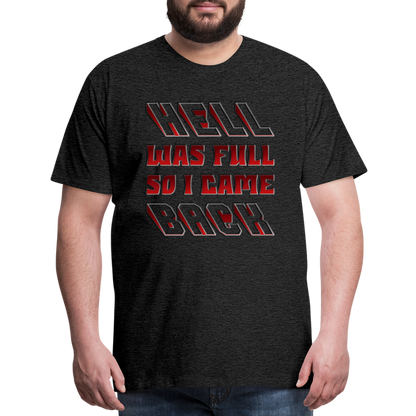 Hell Was Full So I Came Back Shirt, Hell Was Full Shirt, So I Came Back Shirt, Adult Humor, Hell SVG, Hell T-Shirt, Insult Shirt, Funny Shirt, Funny Sayings, Gift For Him, Gift For Her - charcoal grey