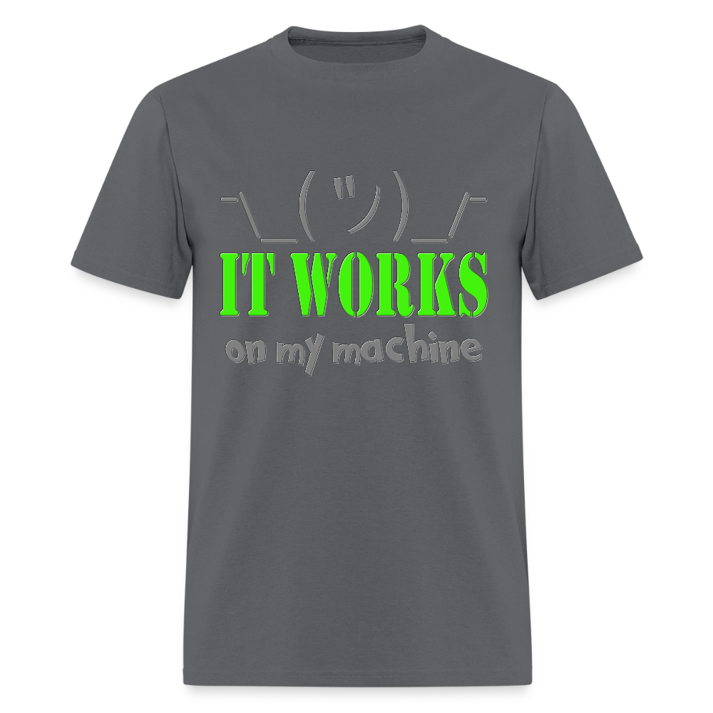 It works on my Machine Shirt, Funny Coding Shirt, Programming Gift Shirt, For Him Her Tee Shirt T-Shirt - charcoal