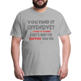 You Find It Offensive Shirt, Offensive Shirt, Adult Humor, Offensive SVG, Offensive T-Shirt, Insult Shirt, Funny Shirt, Fuck You, Funny Sayings, Gift For Him, Gift For Her, Offensive T Shirt, Gift For Dad - heather gray