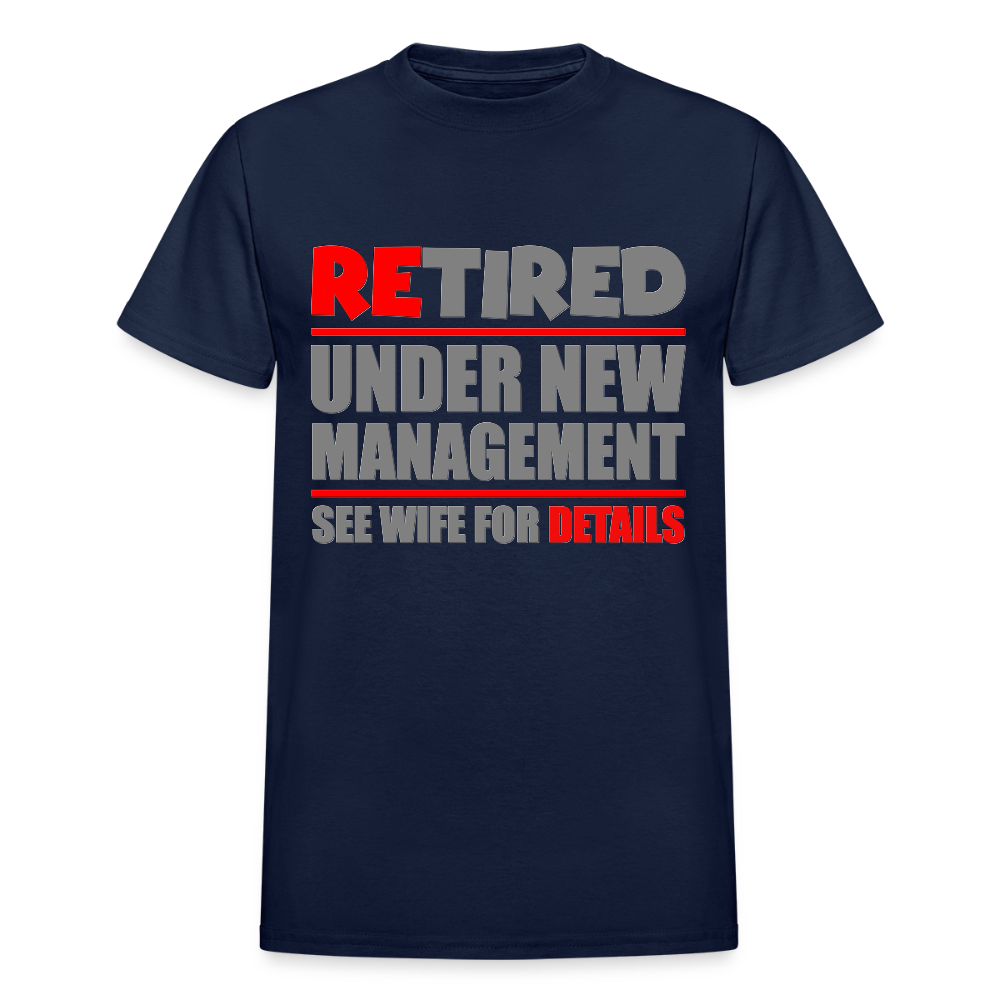 Retired Under New Management Shirt, See Wife For Details, Manage, Seniors, Pensioner, Grandparents, Funny Gift - navy