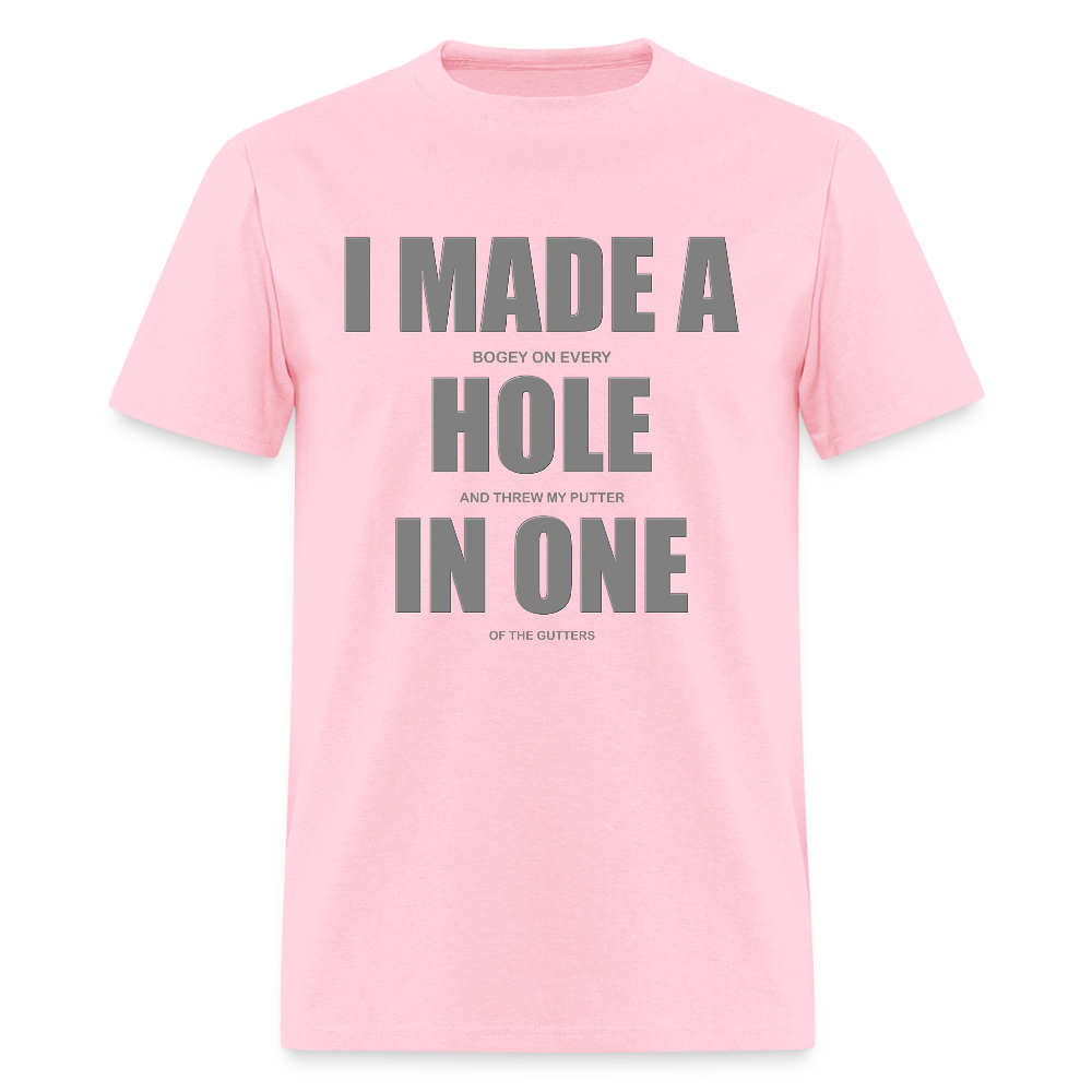 I Made a Hole In One Shirt, Hole In One, Golf Shirt, Gift For Him, Gift For Dad, Gift For Her, Birthday Golf Gift, Gifts For Friends, - pink