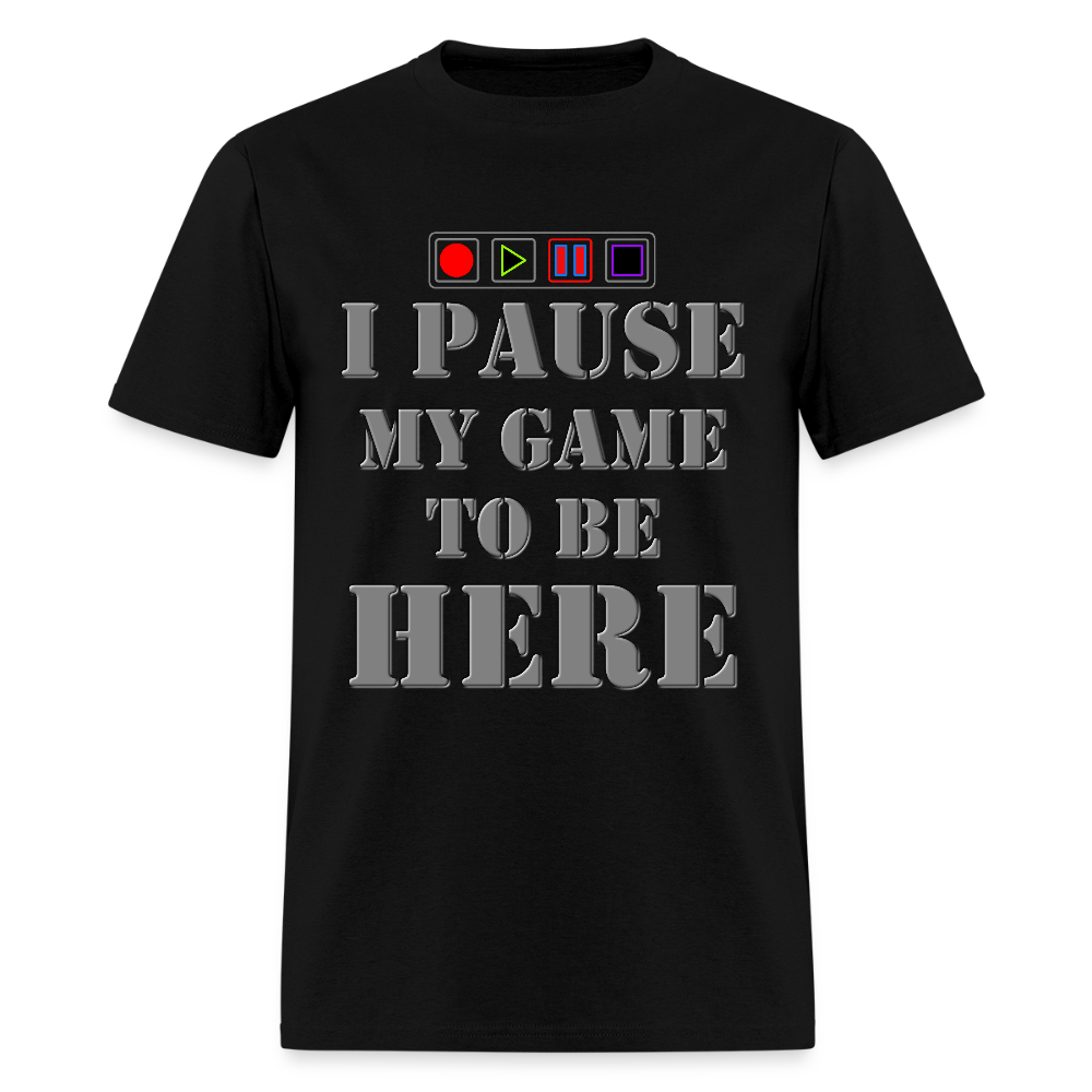 I paused my Game to Be Here Shirt, Gamer Shirt, Christmas Valentines Gift, Gamer Gift, Funny Gaming Shirt, Brothers Gift - black