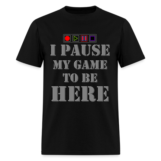 I paused my Game to Be Here Shirt, Gamer Shirt, Christmas Valentines Gift, Gamer Gift, Funny Gaming Shirt, Brothers Gift - black