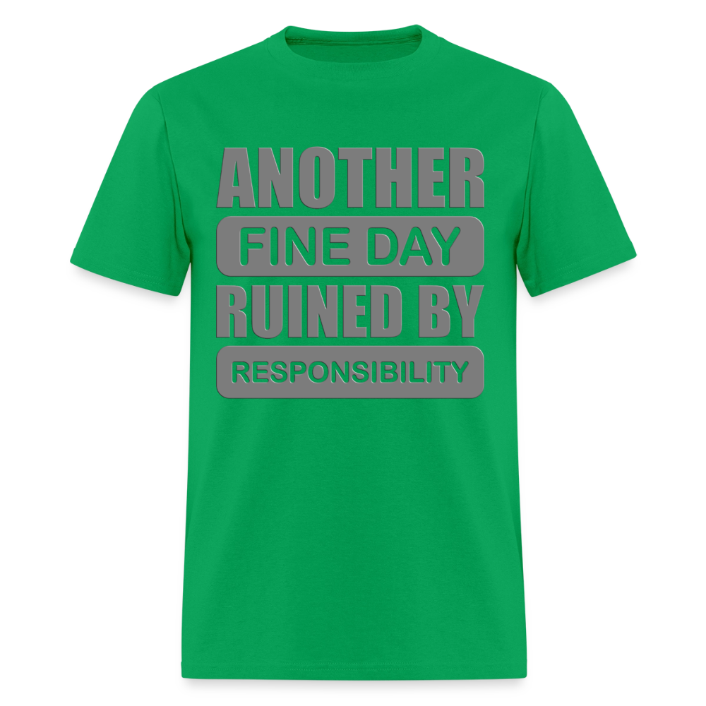 Another Find Day Ruined By Responsibility Shirt, Funny Shirt, Funny Saying, Funny Phrase, - bright green