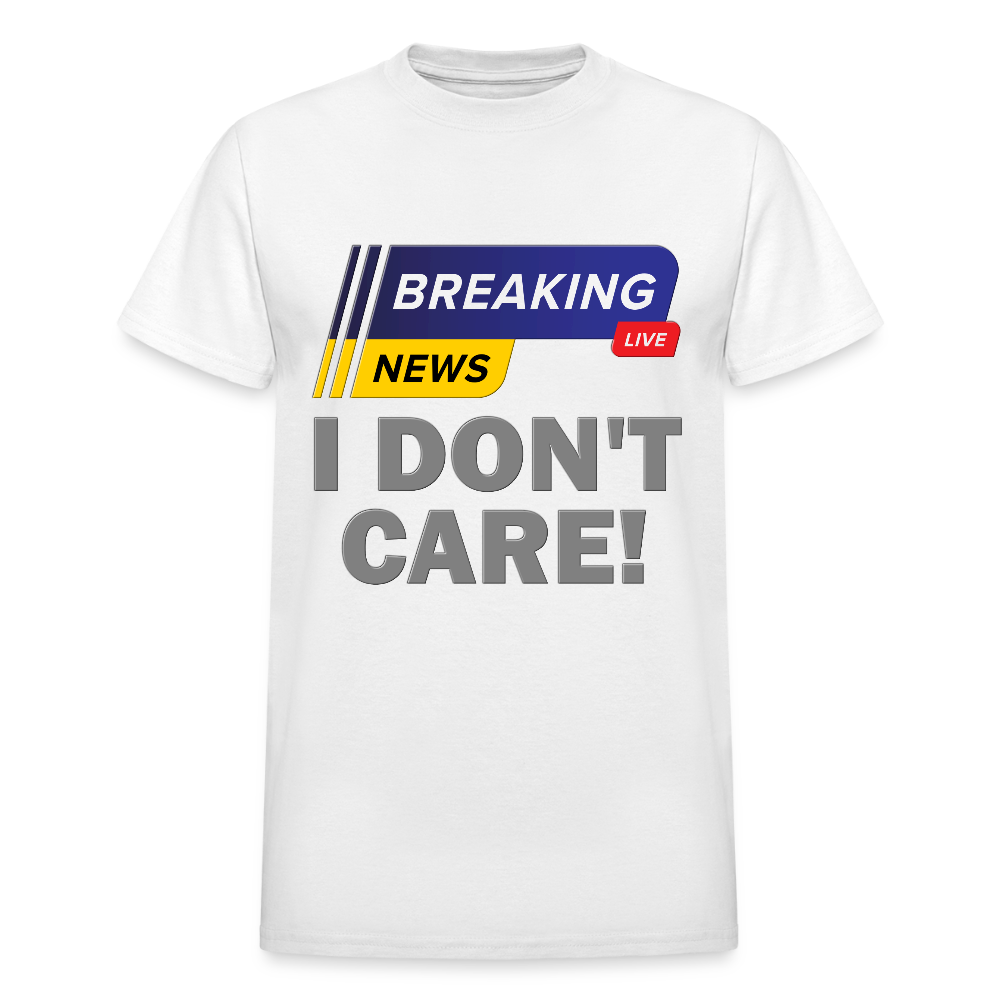 Breaking News Shirt, I Don't Care Shirt, Funny Shirt, Sarcastic Shirt, Gift For Him Her, Humor Sarcastic Tee, Breaking News I Don't Care Tee - white