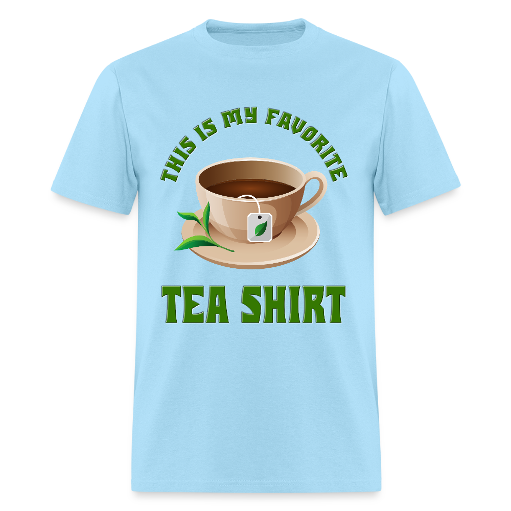 This Is My Favorite Tea Shirt, Funny Tea Shirt, Tea T-Shirt, Adult Humor Shirt, Hilarious, Sarcastic Shirt, Funny Shirt, Tea, Tea bag, Herbal Tea Shirt, Herbal Tea Tee - powder blue