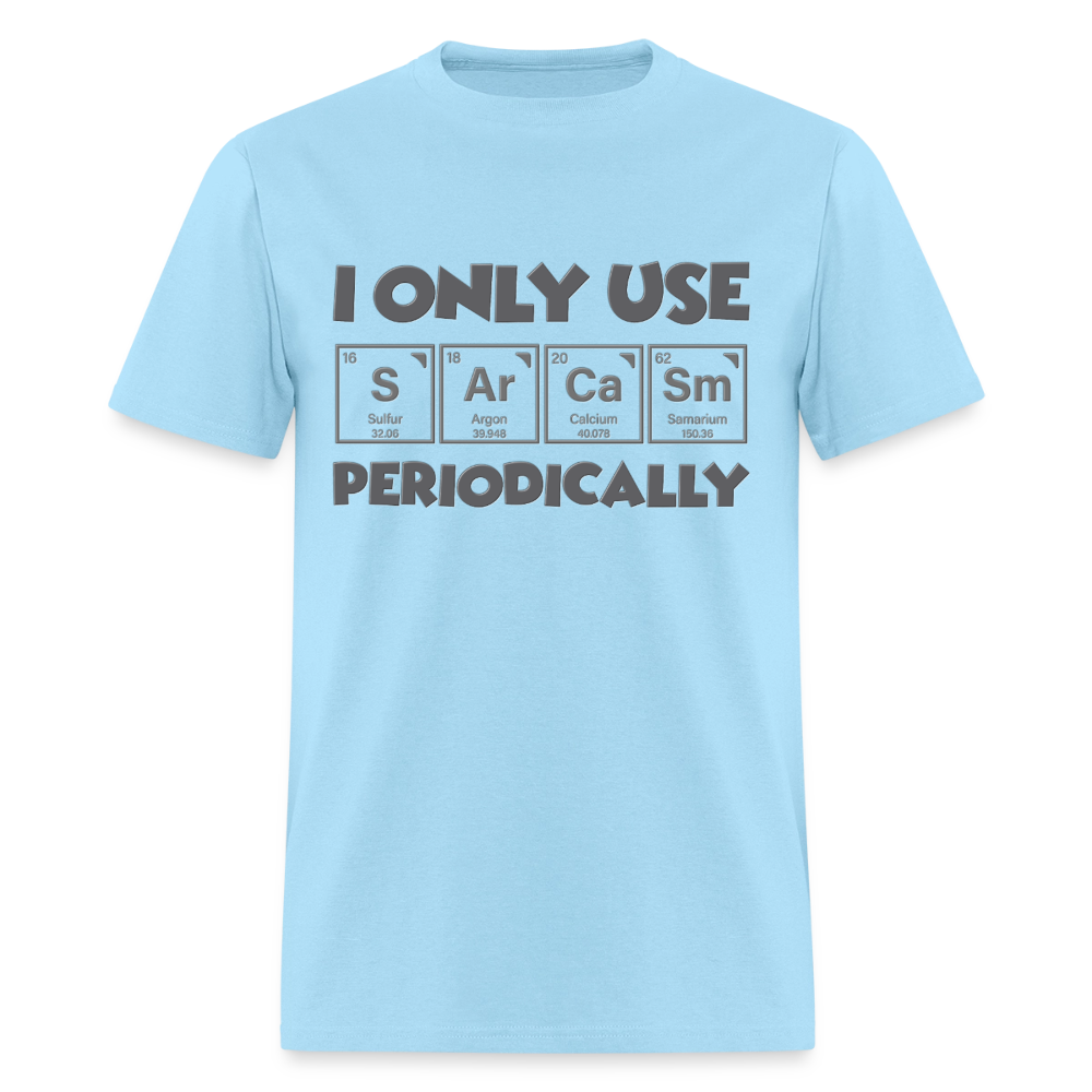 I Only Use Sarcasm Periodically Shirt, Science Shirt, Science Lover Shirt, Chemist Shirt, Chemistry Shirt, Science Gift, Funny Science, Scientist, Physics Shirt, Chemistry Teacher, Chemistry Student - powder blue