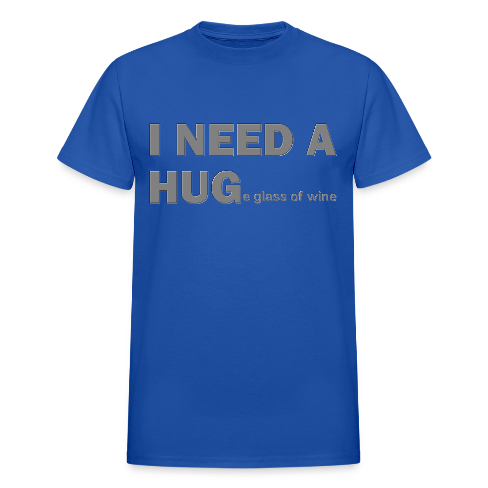I Need A Hug Shirt, Huge Glass Of Wine Shirt, Lonely Sad Unhappy Shirt, Valentines Day Shirt, Funny Valentines Shirt,Valentines Gift For Her - royal blue