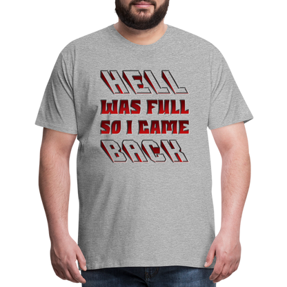 Hell Was Full So I Came Back Shirt, Hell Was Full Shirt, So I Came Back Shirt, Adult Humor, Hell SVG, Hell T-Shirt, Insult Shirt, Funny Shirt, Funny Sayings, Gift For Him, Gift For Her - heather gray