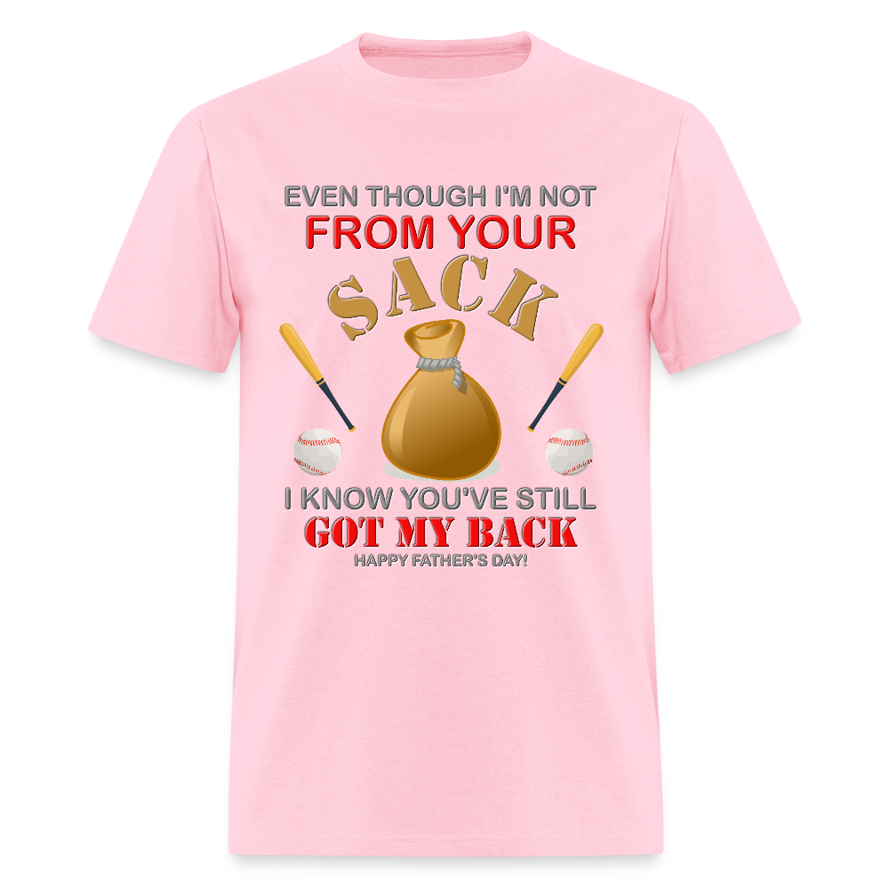 Even Though I'm not From Your Sack, I Know You've Still Got My Back, Happy Father's Day, Stepdad, Stepson, Stepdaughter, Fathers Day Gift - pink