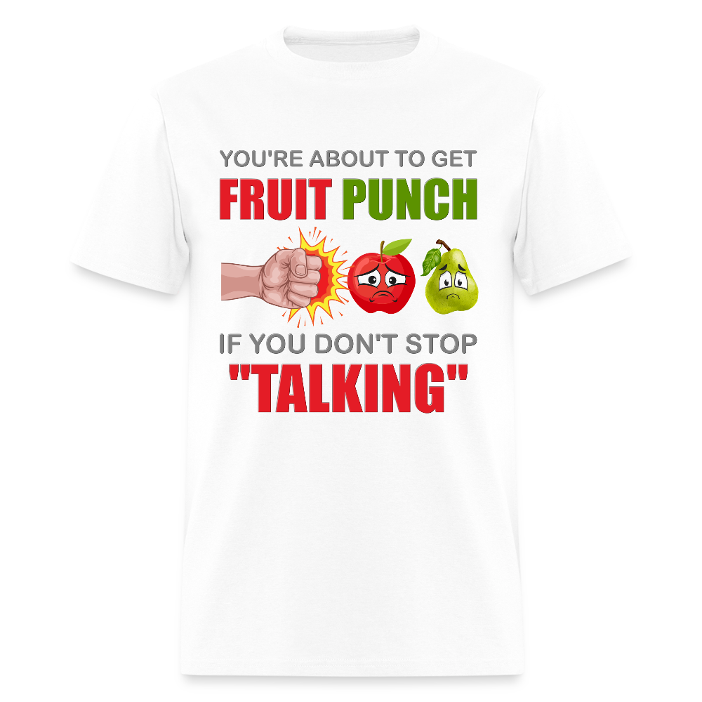You're About To Get Fruit Punch, Foodie Shirt, Foodie Gifts, Funny Food Shirt, Food Shirt, Gift For Foodie, Fruit Shirt, Apple Shirt, Pear Shirt, Physical Force Shirt - white