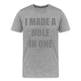 I Made a Hole In One Shirt, Hole In One, Golf Shirt, Gift For Him, Gift For Dad, Gift For Her, Birthday Golf Gift, Gifts For Friends, Gift For Husband, Golf Gift For Men - heather gray