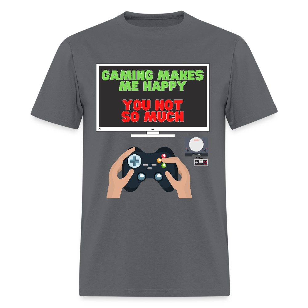 Gaming Makes Me Happy You Not So Much Shirt, Gaming Shirt, Gift For Gamer, Video Game Lover, Gaming T-Shirt - charcoal