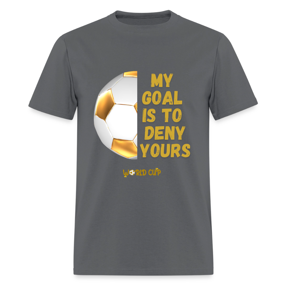 My Goal Is To Deny Yours Shirt, World Cup 2026, Soccer Football Fans, North American World Cup, Soccer Shirt, World Cup, Football Shirt, 2026 World Cup Shirt, Game Day Shirt, World Cup Trophy - charcoal