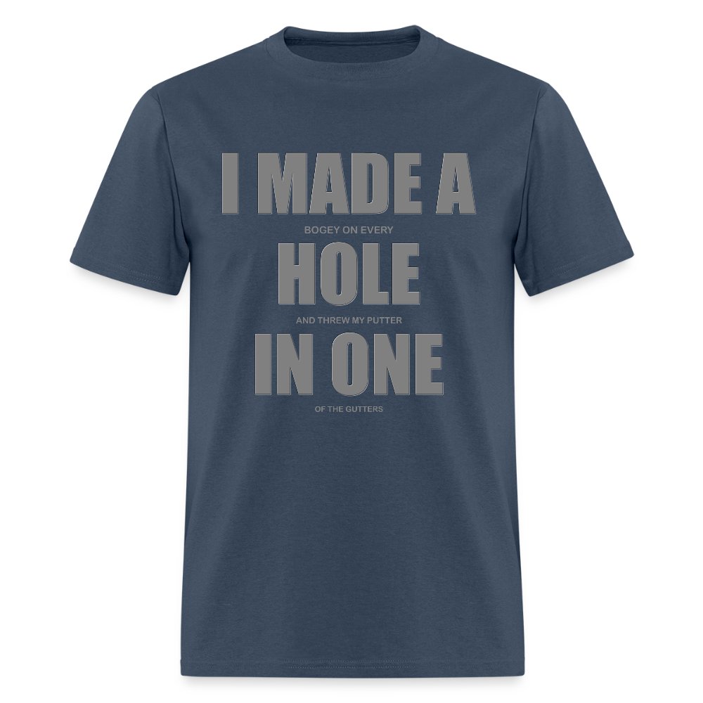 I Made a Hole In One Shirt, Hole In One, Golf Shirt, Gift For Him, Gift For Dad, Gift For Her, Birthday Golf Gift, Gifts For Friends, -  blue dusk